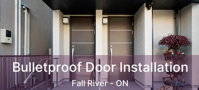  Bulletproof Door Installation Fall River - ON