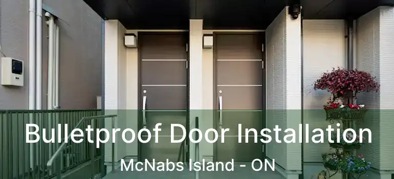  Bulletproof Door Installation McNabs Island - ON
