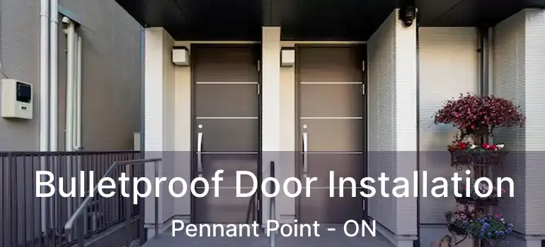  Bulletproof Door Installation Pennant Point - ON