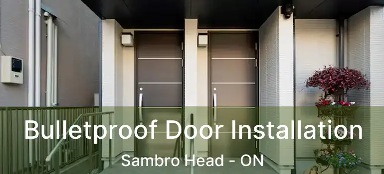  Bulletproof Door Installation Sambro Head - ON