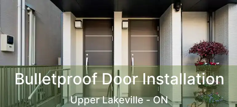  Bulletproof Door Installation Upper Lakeville - ON