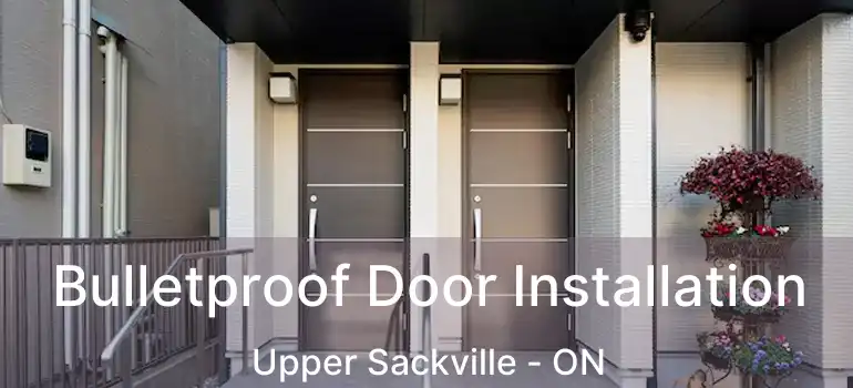  Bulletproof Door Installation Upper Sackville - ON