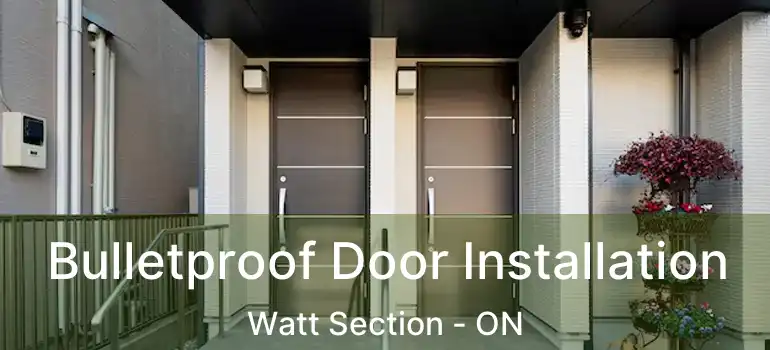  Bulletproof Door Installation Watt Section - ON