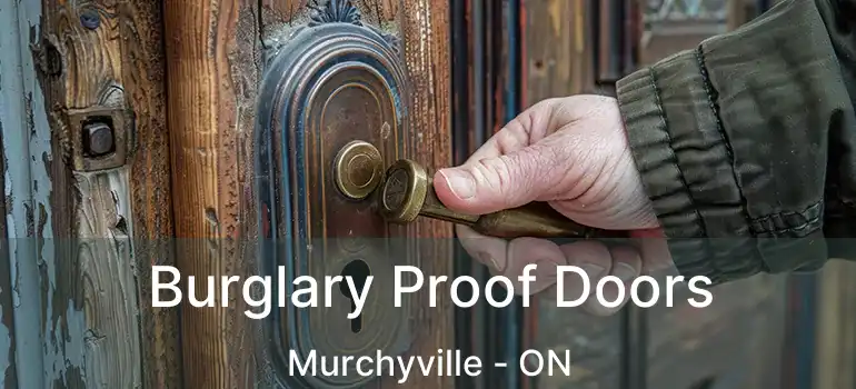  Burglary Proof Doors Murchyville - ON