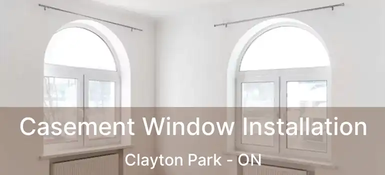  Casement Window Installation Clayton Park - ON