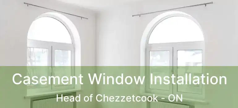  Casement Window Installation Head of Chezzetcook - ON