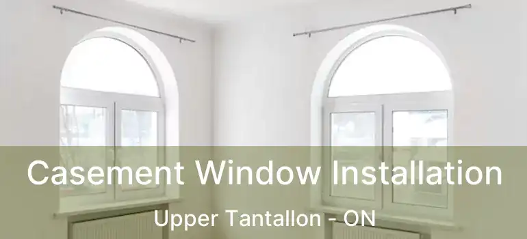  Casement Window Installation Upper Tantallon - ON