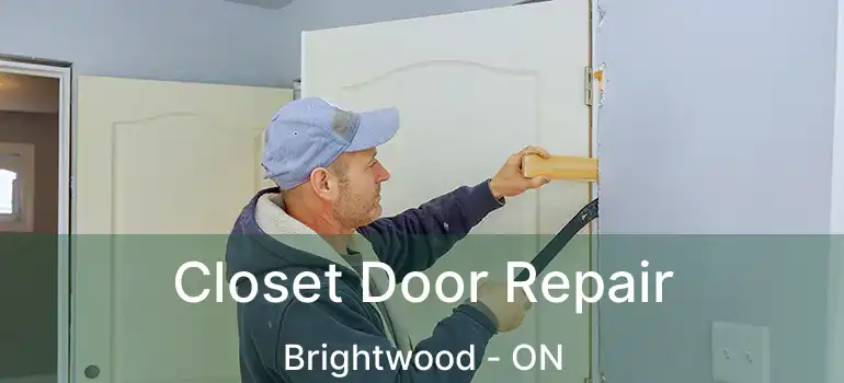  Closet Door Repair Brightwood - ON