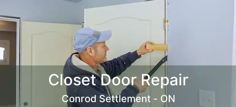 Closet Door Repair Conrod Settlement - ON