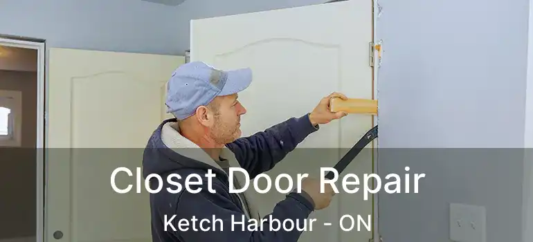  Closet Door Repair Ketch Harbour - ON