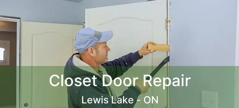  Closet Door Repair Lewis Lake - ON