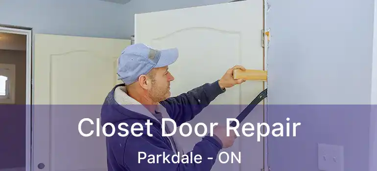  Closet Door Repair Parkdale - ON