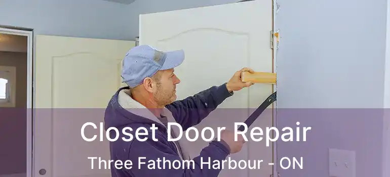  Closet Door Repair Three Fathom Harbour - ON
