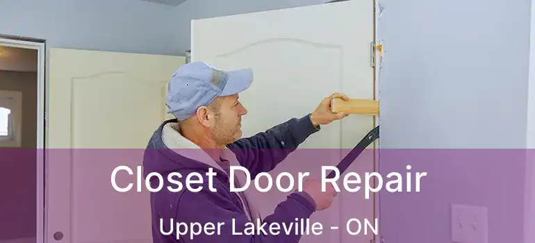  Closet Door Repair Upper Lakeville - ON