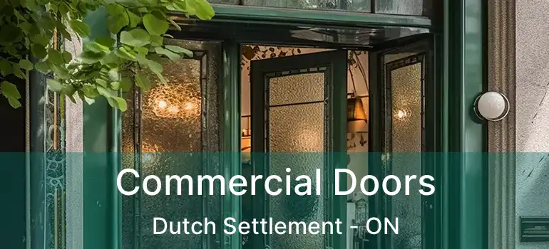  Commercial Doors Dutch Settlement - ON
