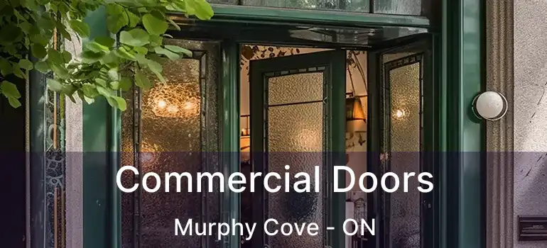  Commercial Doors Murphy Cove - ON