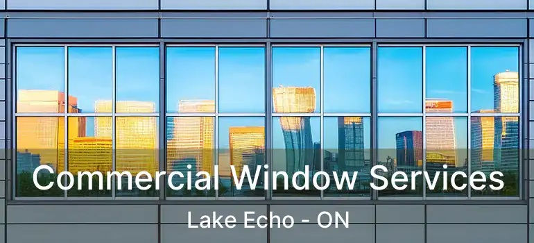  Commercial Window Services Lake Echo - ON