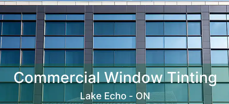  Commercial Window Tinting Lake Echo - ON