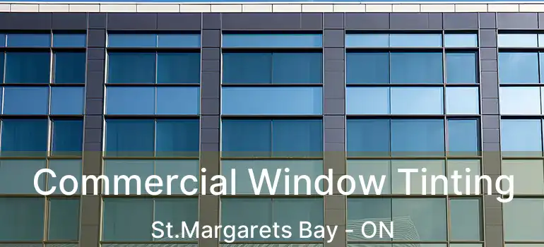  Commercial Window Tinting St.Margarets Bay - ON