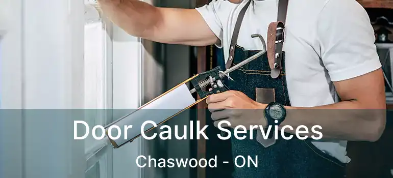  Door Caulk Services Chaswood - ON