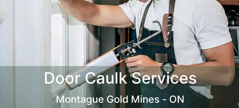  Door Caulk Services Montague Gold Mines - ON