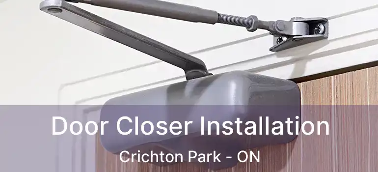  Door Closer Installation Crichton Park - ON