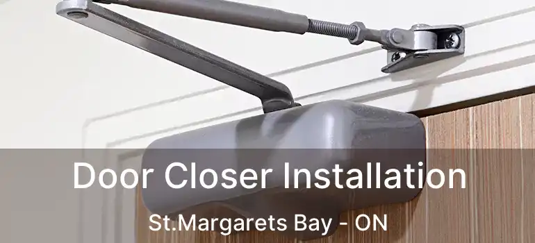  Door Closer Installation St.Margarets Bay - ON