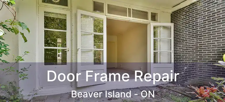  Door Frame Repair Beaver Island - ON