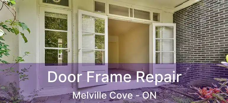  Door Frame Repair Melville Cove - ON