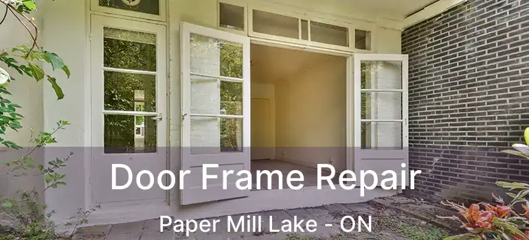  Door Frame Repair Paper Mill Lake - ON
