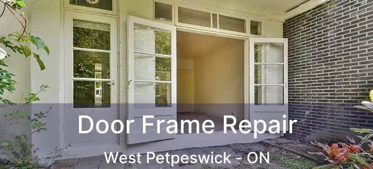  Door Frame Repair West Petpeswick - ON
