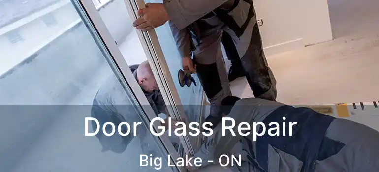  Door Glass Repair Big Lake - ON