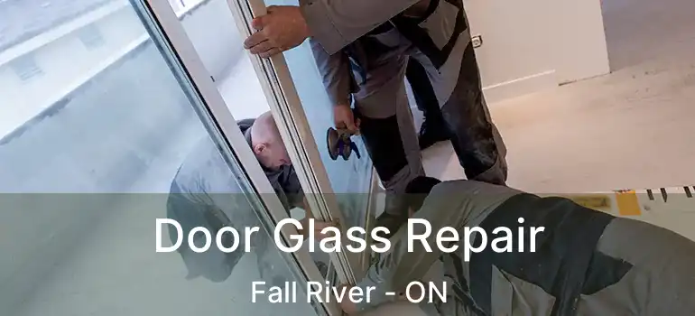  Door Glass Repair Fall River - ON