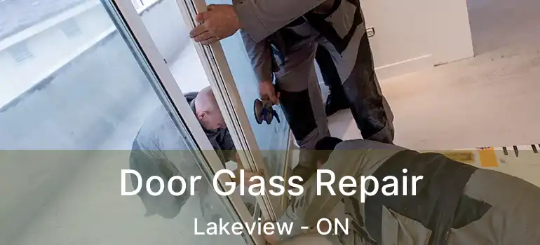  Door Glass Repair Lakeview - ON