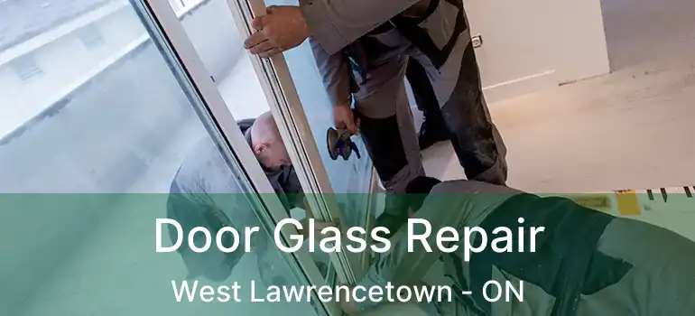  Door Glass Repair West Lawrencetown - ON