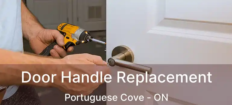  Door Handle Replacement Portuguese Cove - ON
