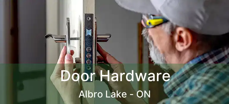  Door Hardware Albro Lake - ON