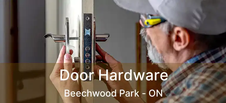  Door Hardware Beechwood Park - ON