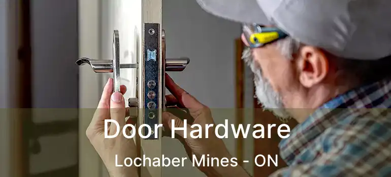  Door Hardware Lochaber Mines - ON