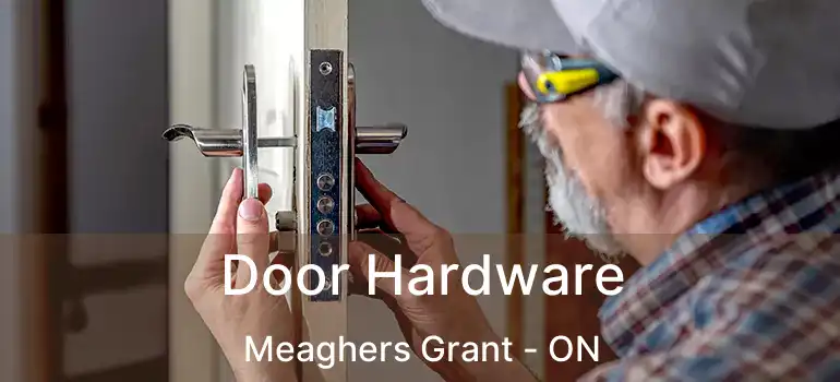  Door Hardware Meaghers Grant - ON