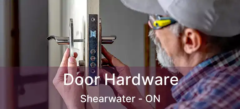  Door Hardware Shearwater - ON