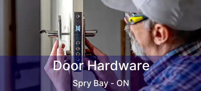  Door Hardware Spry Bay - ON