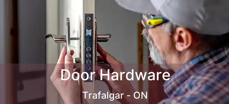  Door Hardware Trafalgar - ON