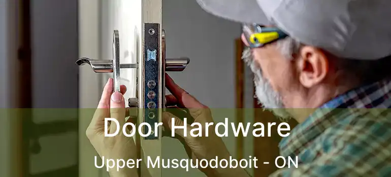  Door Hardware Upper Musquodoboit - ON