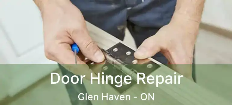  Door Hinge Repair Glen Haven - ON