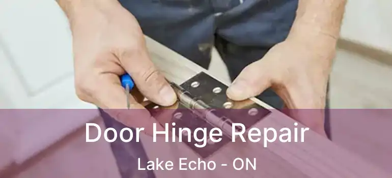  Door Hinge Repair Lake Echo - ON