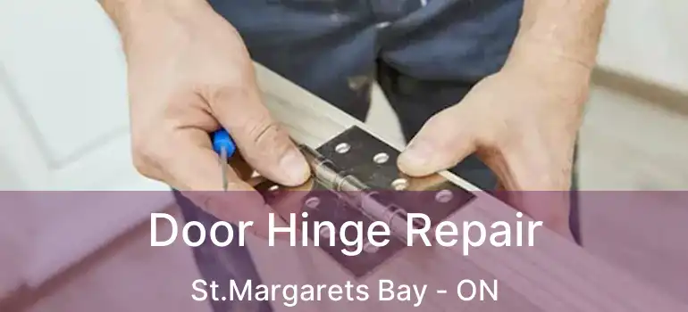 Door Hinge Repair St.Margarets Bay - ON