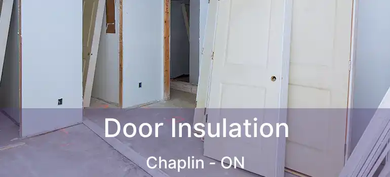  Door Insulation Chaplin - ON