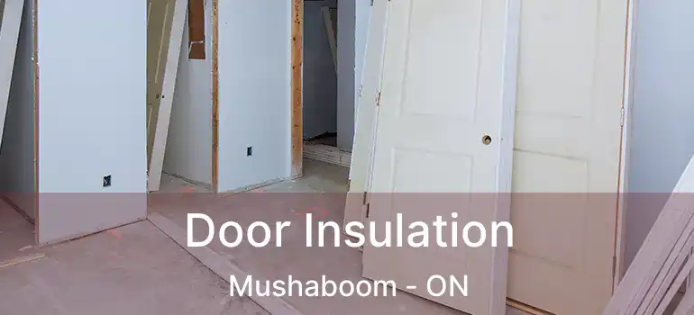  Door Insulation Mushaboom - ON