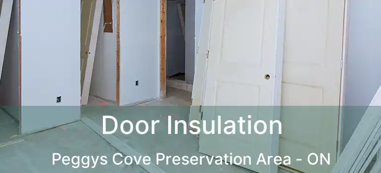  Door Insulation Peggys Cove Preservation Area - ON